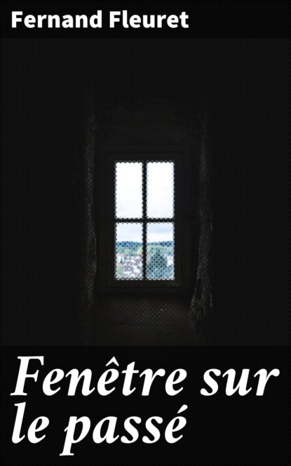 

Fenêtre sur le passé
