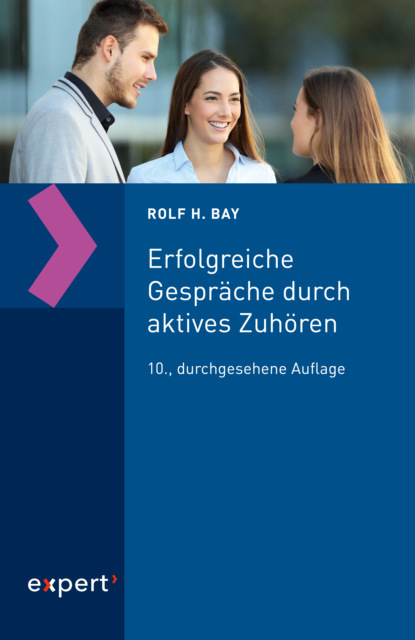 Rolf H. Bay - Erfolgreiche Gespräche durch aktives Zuhören