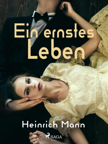 Heinrich Mann - Ein ernstes Leben