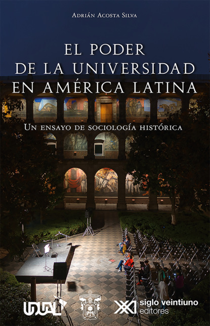 Adrián Acosta Silva - El poder de la universidad en América Latina