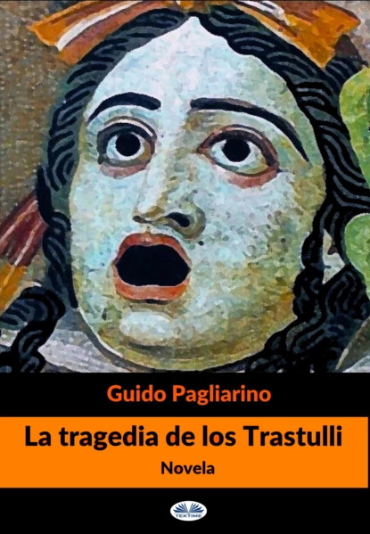 Обложка книги La Tragedia De Los Trastulli, Guido Pagliarino