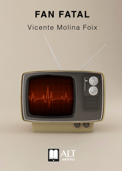Vicente Molina Foix - Fan fatal