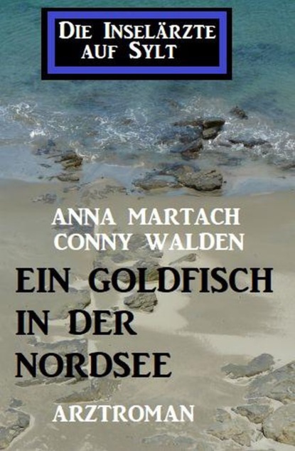 

Ein Goldfisch in der Nordsee: Die Inselärzte auf Sylt