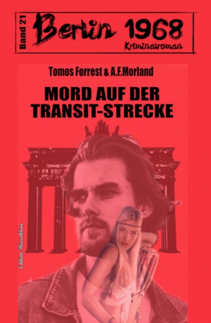 

Mord auf der Transit-Strecke Berlin 1968 Kriminalroman Band 21