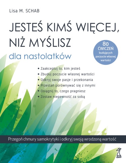 Lisa M. Schab - Jesteś kimś więcej, niż myślisz dla nastolatków