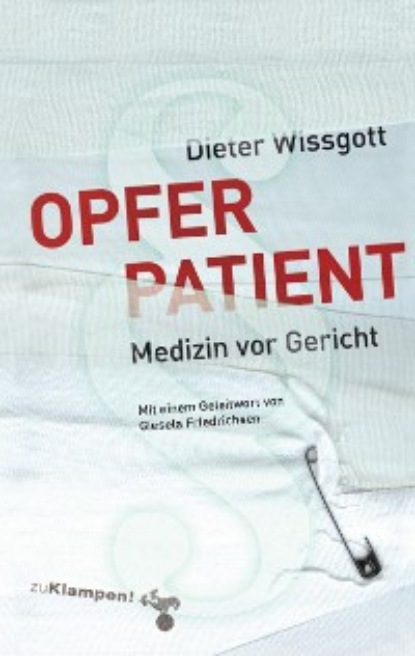 Dieter Wissgott - Opfer Patient