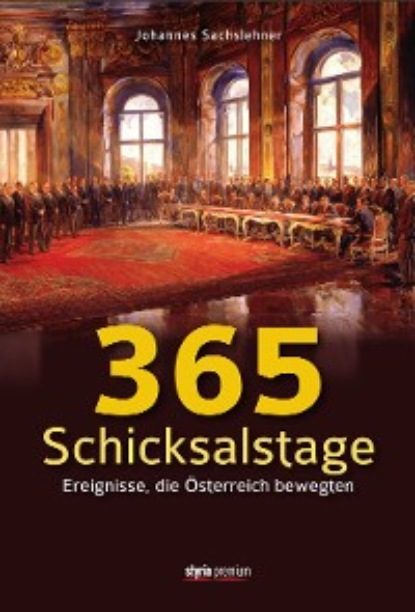 Johannes Sachslehner - 365 Schicksalstage