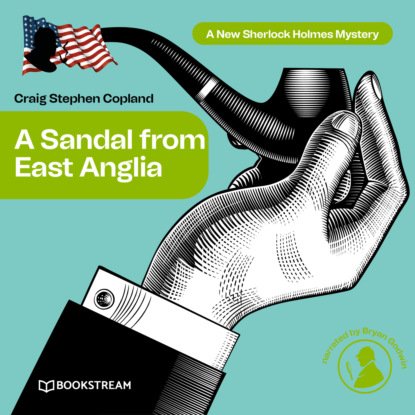 A Sandal from East Anglia - A New Sherlock Holmes Mystery, Episode 3 (Unabridged)