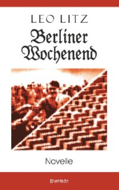 Leo Litz - Berliner Wochenend