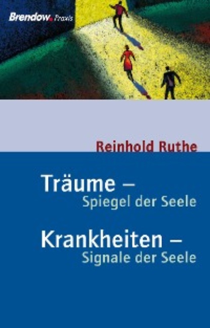 Reinhold Ruthe - Träume - Spiegel der Seele, Krankheiten - Signale der Seele