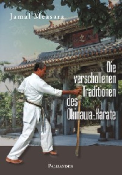 Jamal Measara - Die verschollenen Traditionen des Okinawa-Karate