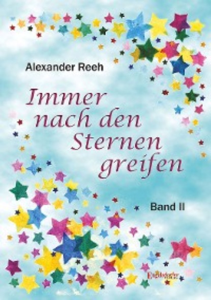 Alexander Reeh - Immer nach den Sternen greifen