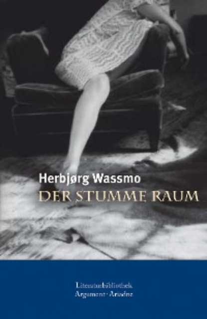 Herbjørg Wassmo - Der stumme Raum