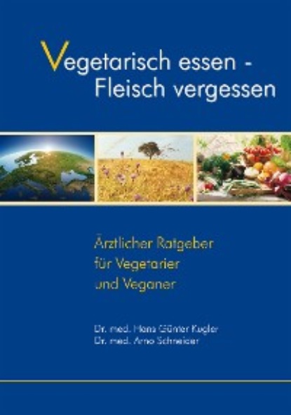 Dr. med. Hans-Günter Kugler - Vegetarisch essen - Fleisch vergessen
