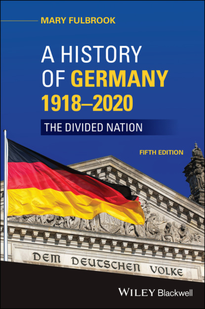 Mary  Fulbrook - A History of Germany 1918 - 2020