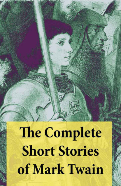 Mark Twain - The Complete Short Stories of Mark Twain: 169 Short Stories