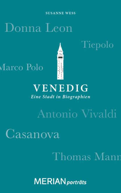 

Venedig. Eine Stadt in Biographien