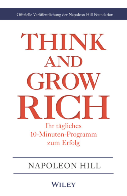 Think & Grow Rich - Ihr t?gliches 10-Minuten-Programm zum Erfolg