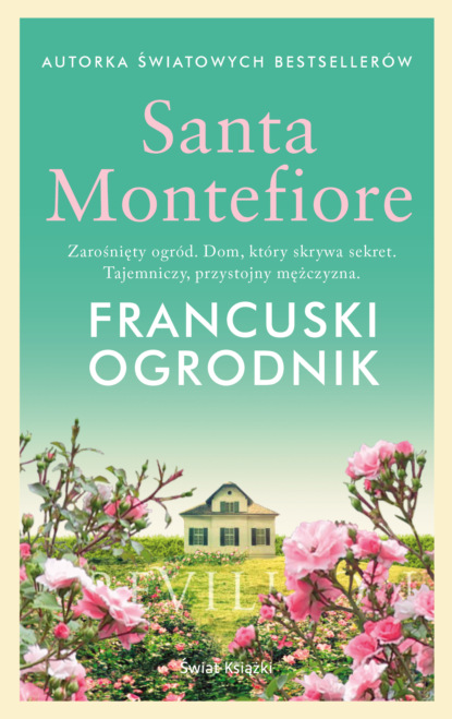 Santa Montefiore - Francuski ogrodnik