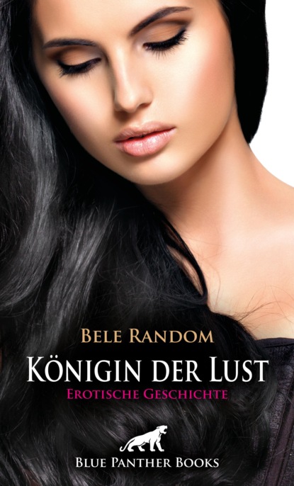 Bele Random - Königin der Lust | Erotische Geschichte