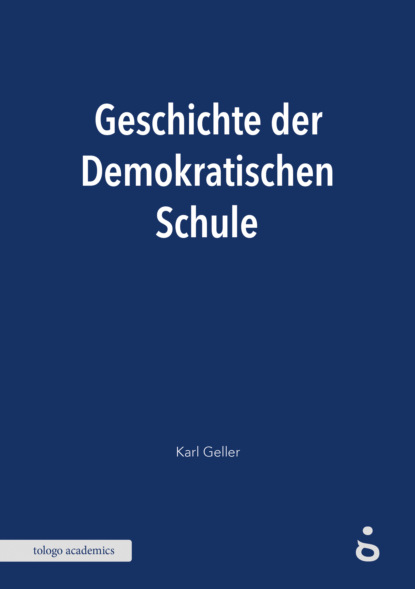 Karl Geller - Geschichte der Demokratischen Schule