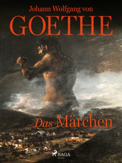 Johann Wolfgang von Goethe - Das Märchen