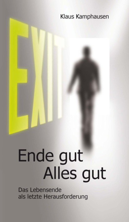 Klaus Kamphausen - EXIT - Ende gut, Alles gut