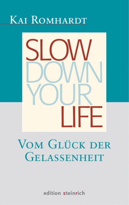 Kai Romhardt - Slow down your life