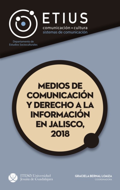 Graciela Bernal Loaiza - Medios de comunicación y derecho a la información en Jalisco, 2018