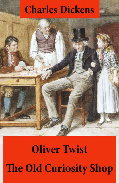 Charles Dickens - Oliver Twist + The Old Curiosity Shop: 2 Unabridged Classics, Illustrated
