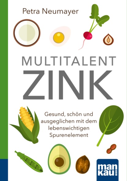 Multitalent Zink. Kompakt-Ratgeber (Petra Neumayer). 