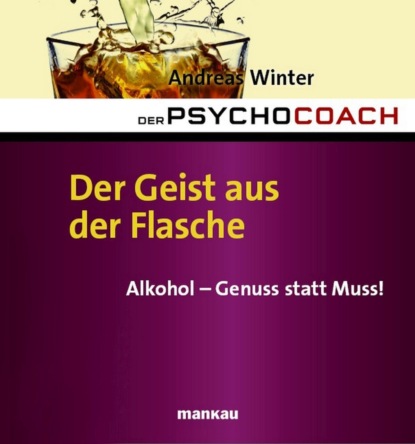 Der Psychocoach 5: Der Geist aus der Flasche (Andreas Winter). 