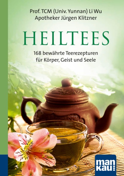 Heiltees. Kompakt-Ratgeber (Wu Li). 