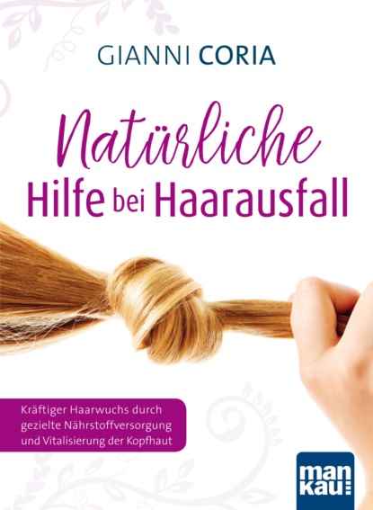 Natürliche Hilfe bei Haarausfall (Gianni Coria). 