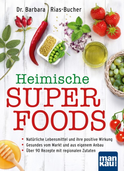 Heimische Superfoods (Barbara Rias-Bucher). 