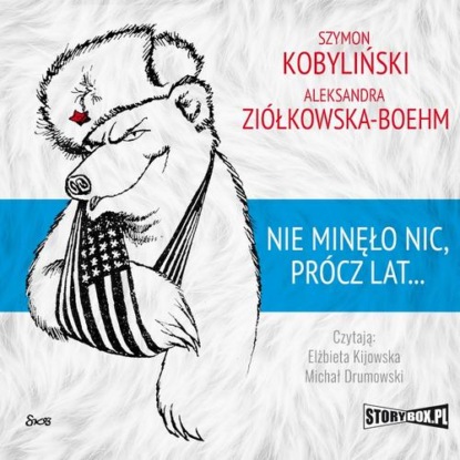 

Nie minęło nic, prócz lat...