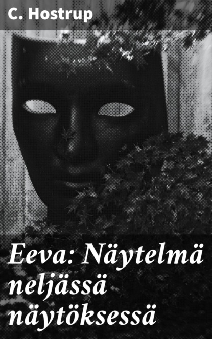 

Eeva: Näytelmä neljässä näytöksessä