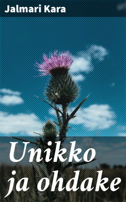 

Unikko ja ohdake