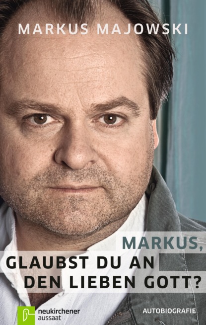 

Markus, glaubst du an den lieben Gott