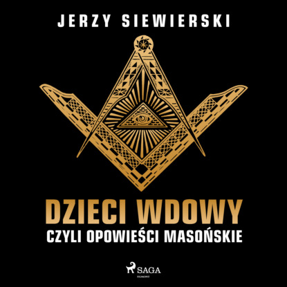 

Dzieci wdowy, czyli opowieści masońskie