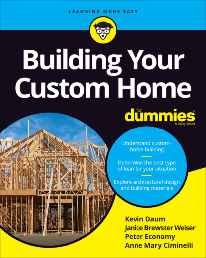 Building Your Custom Home For Dummies - Peter  Economy