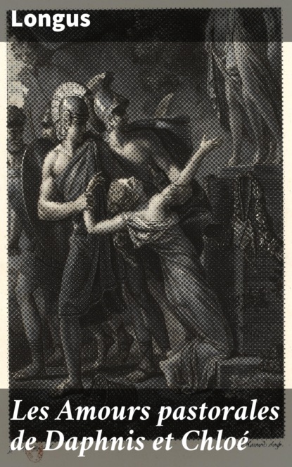 

Les Amours pastorales de Daphnis et Chloé