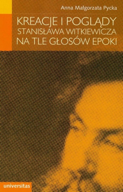 

Kreacje i poglądy Stanisława Witkiewicza na tle głosów epoki