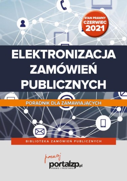 

Elektronizacja zamówień publicznych. Poradnik dla zamawiających