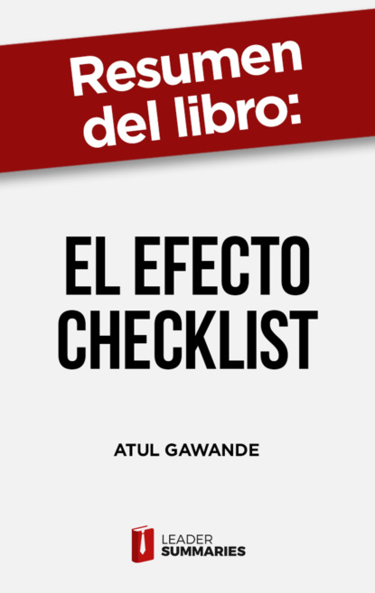

Resumen del libro "El efecto Checklist" de Atul Gawande
