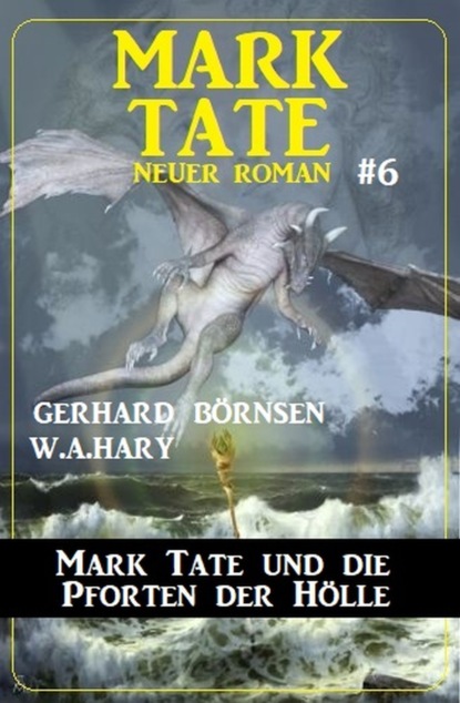 

Mark Tate und die Pforten der Hölle: Neuer Mark Tate Roman 6