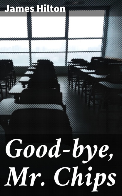 

Good-bye, Mr. Chips