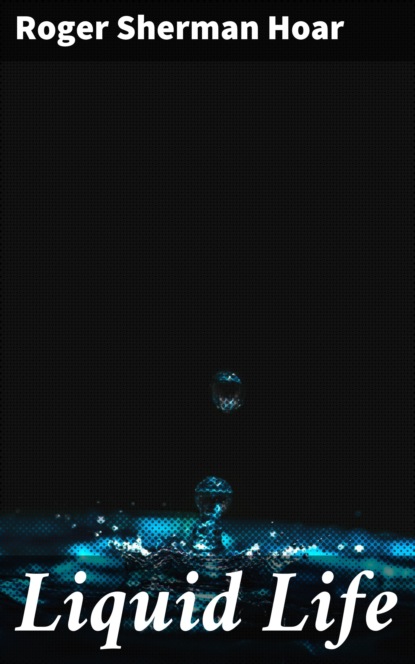 

Liquid Life