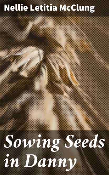 

Sowing Seeds in Danny