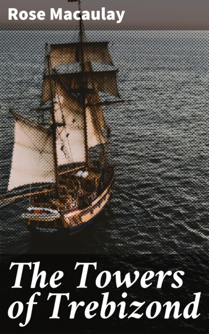 

The Towers of Trebizond
